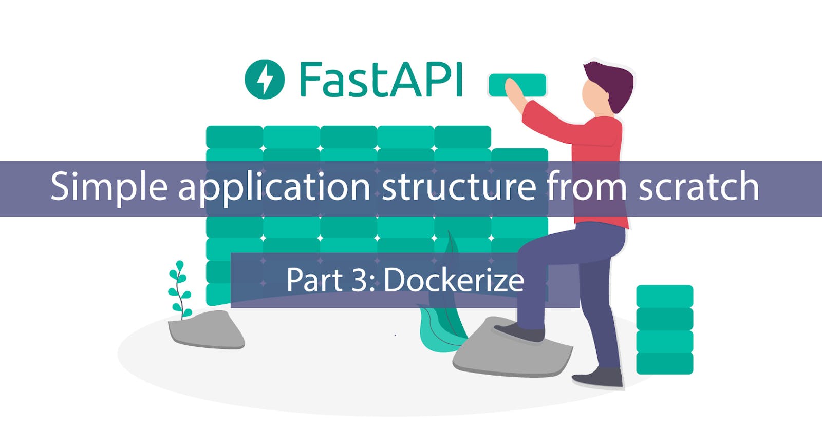 FastAPI: Simple application structure from scratch - Part 3