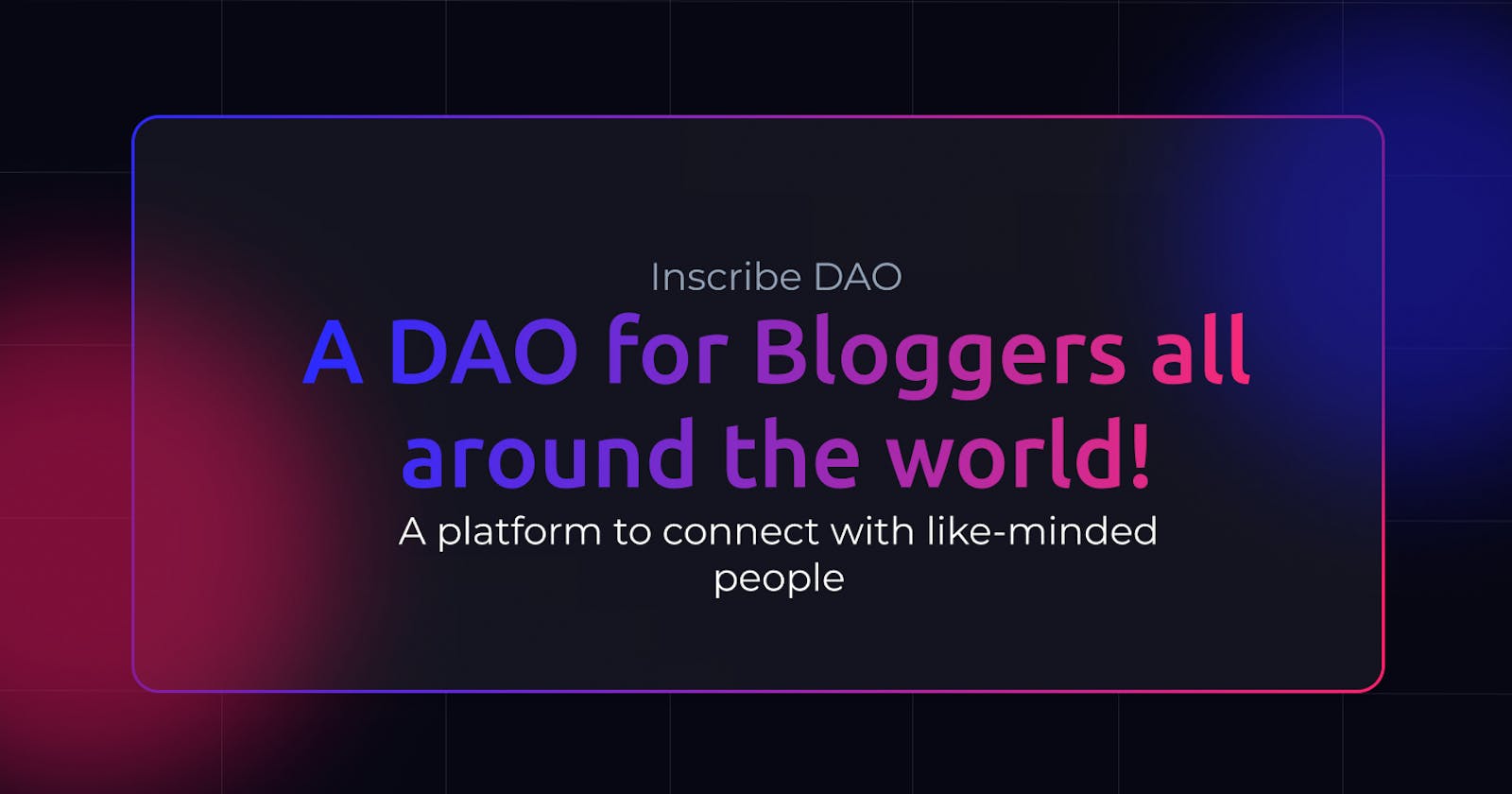 How I built Inscribe: Bloggers DAO