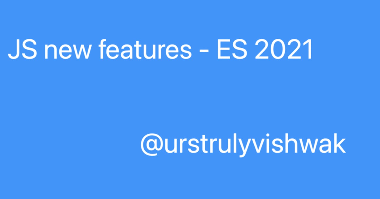 JS new features - ES 2021