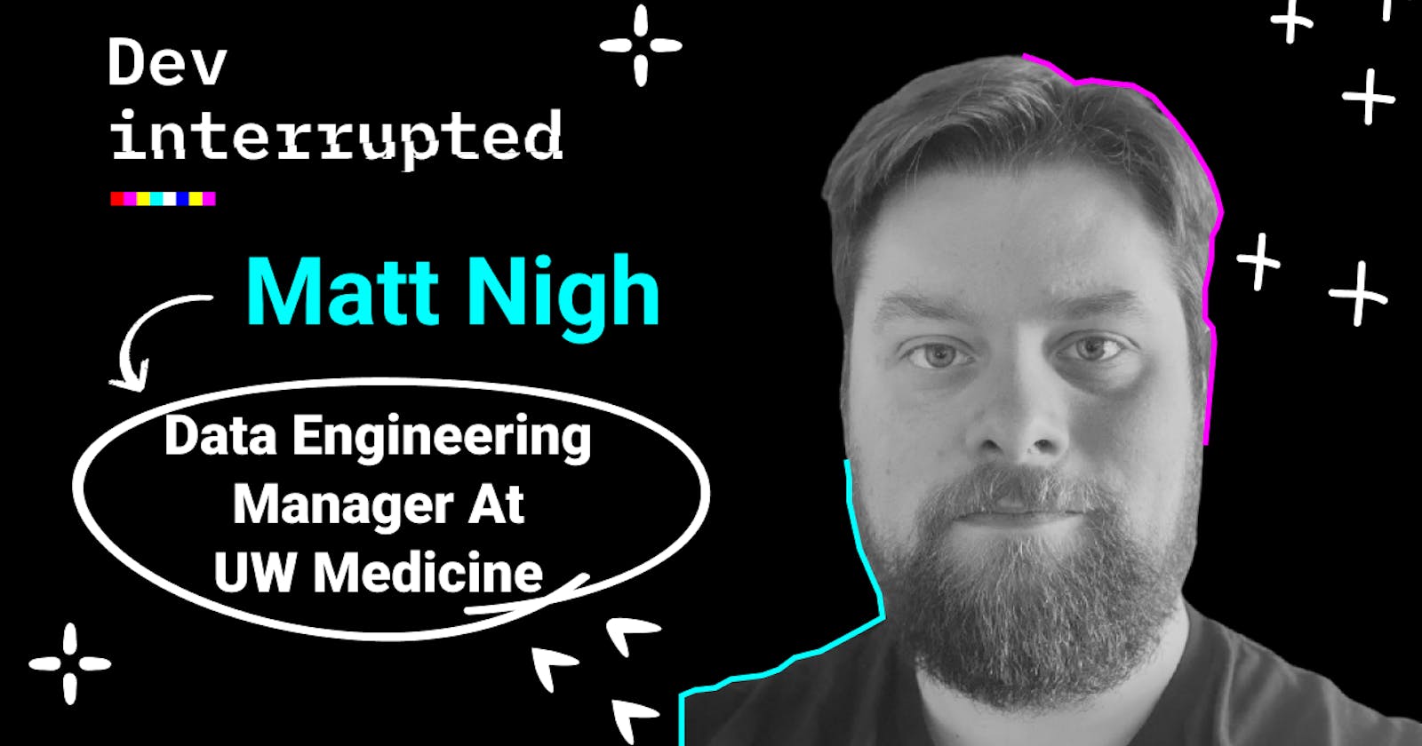 Why an Autistic Developer is Your Next Great Hire w/ Matt Nigh of UW Medicine