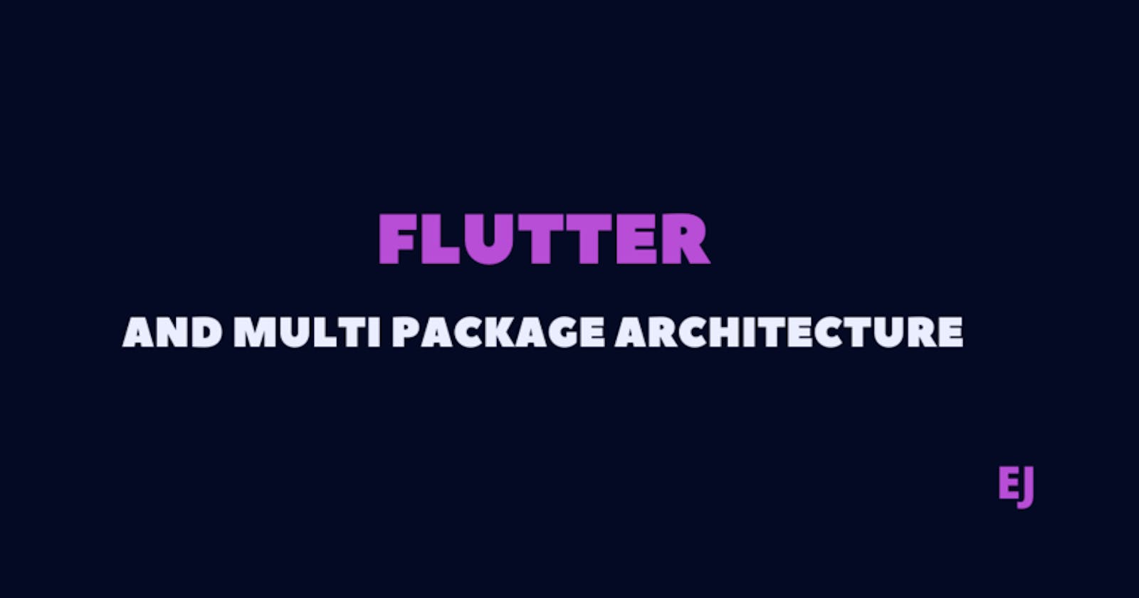 Building a multi-package project with flutter