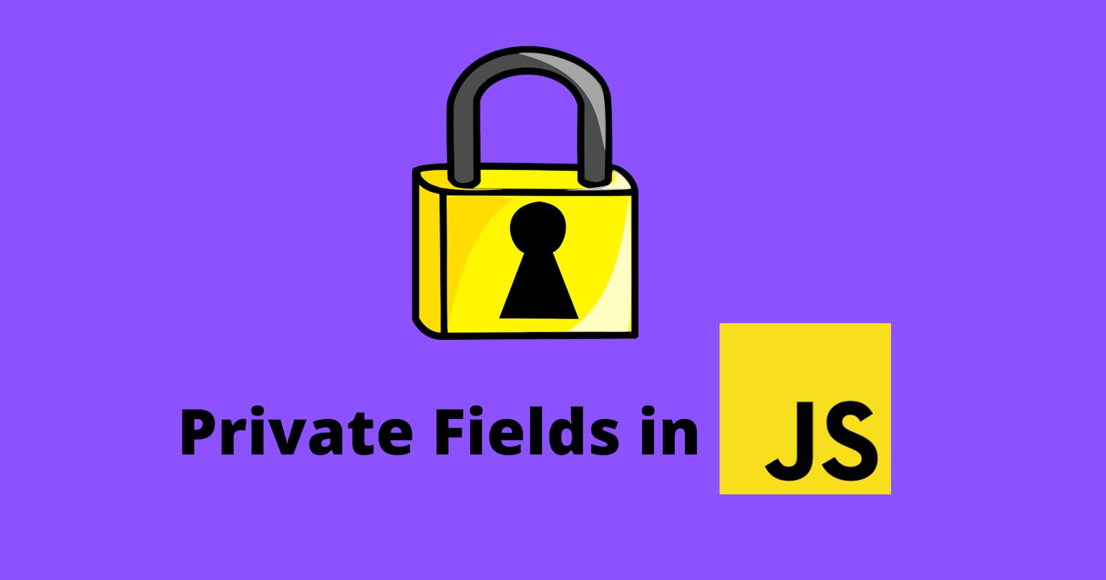 Private Fields in JavaScript