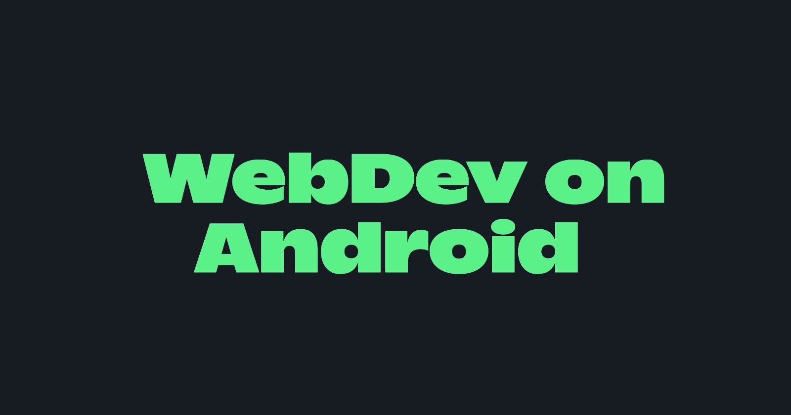 Web Development on android!