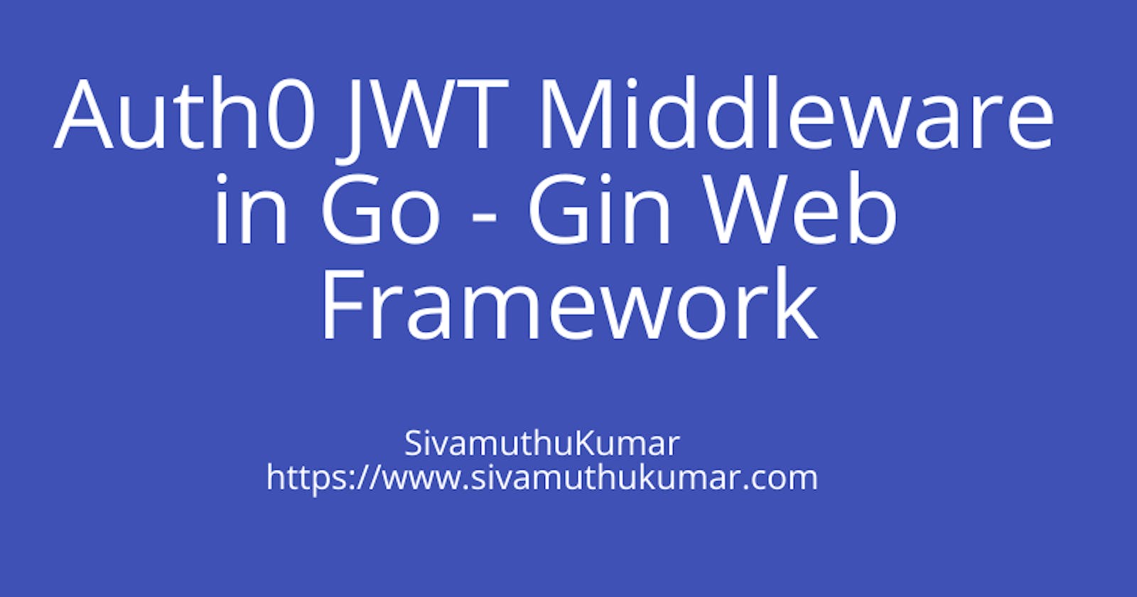 Auth0 JWT Middleware in Go - Gin Web Framework