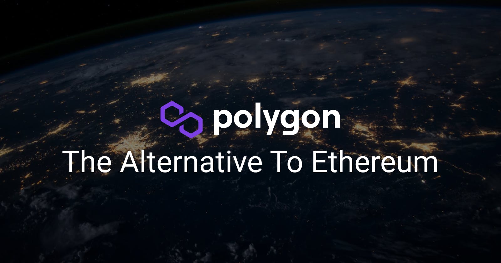 Polygon - The Alternative To Ethereum