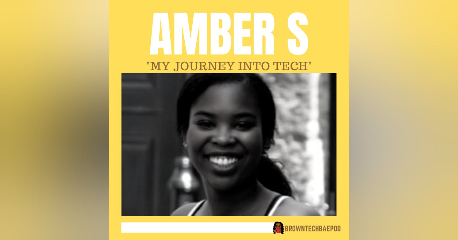 The Journey Into Tech Series with Amber Shand