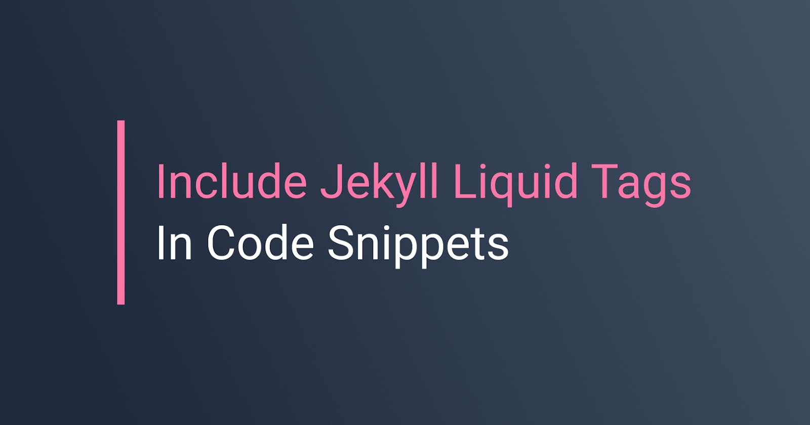 How To Include Jekyll Liquid Tags in Code Snippets