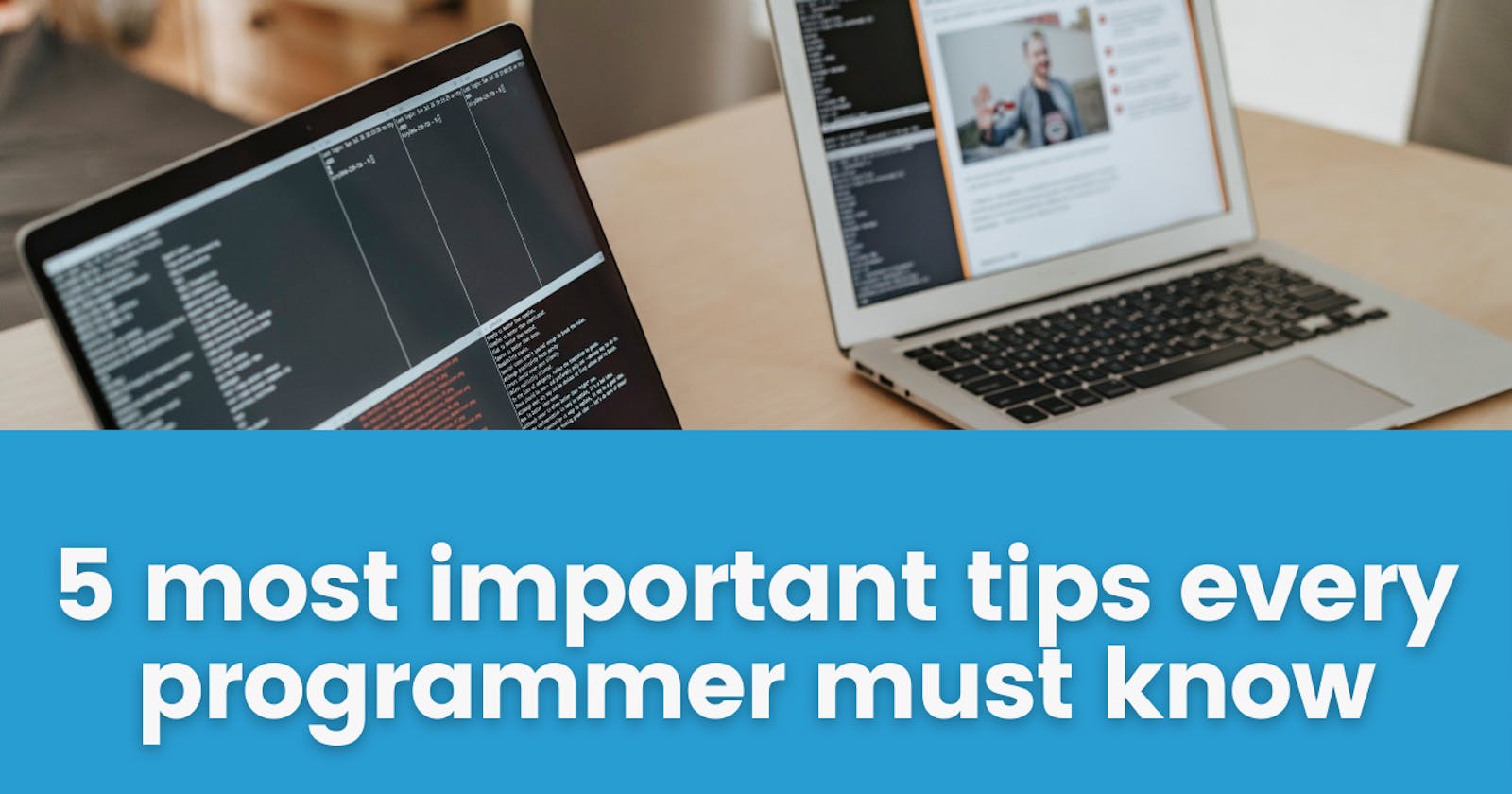 5 most important tips every programmer should know