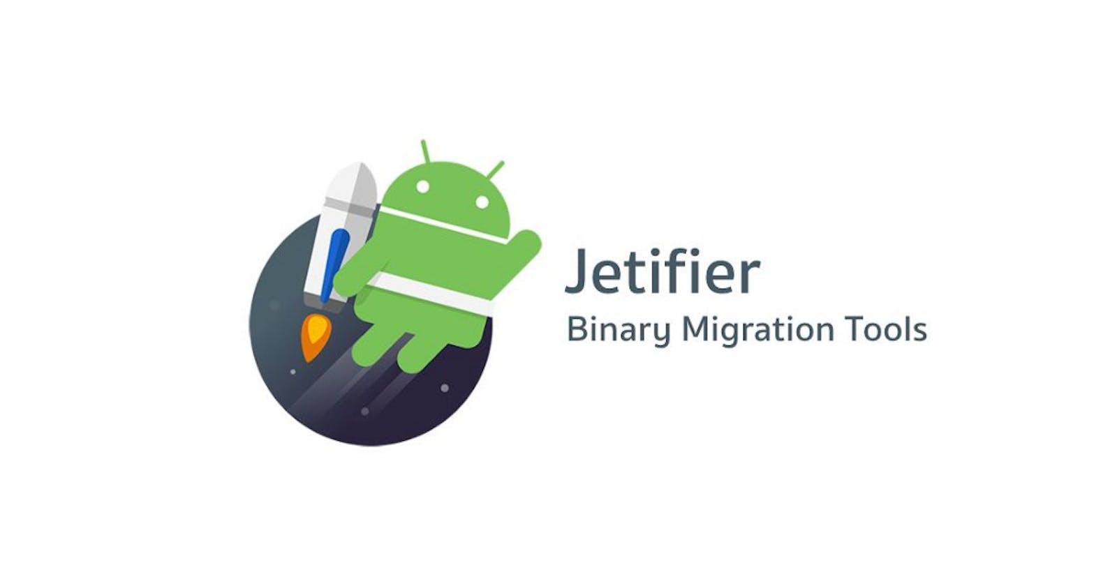 Android Jetifier — Can we say Bye-Bye yet