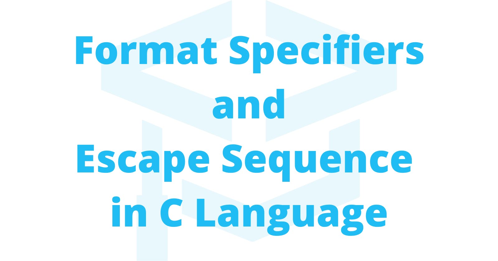 Format Specifiers and Escape Sequence in C Language
