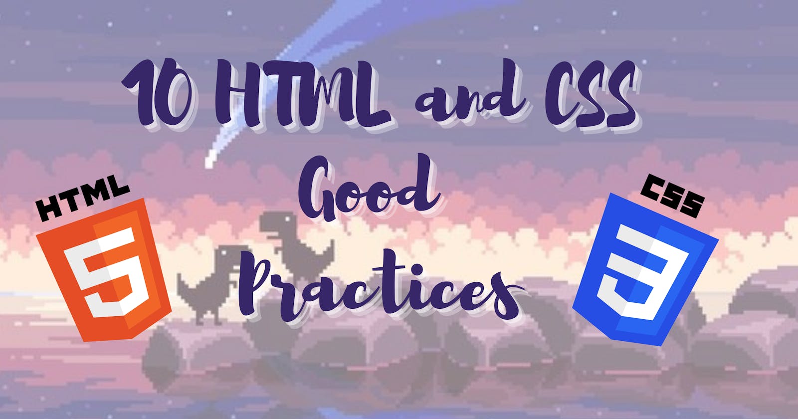 10 HTML and CSS Good Practices 🐅🐅