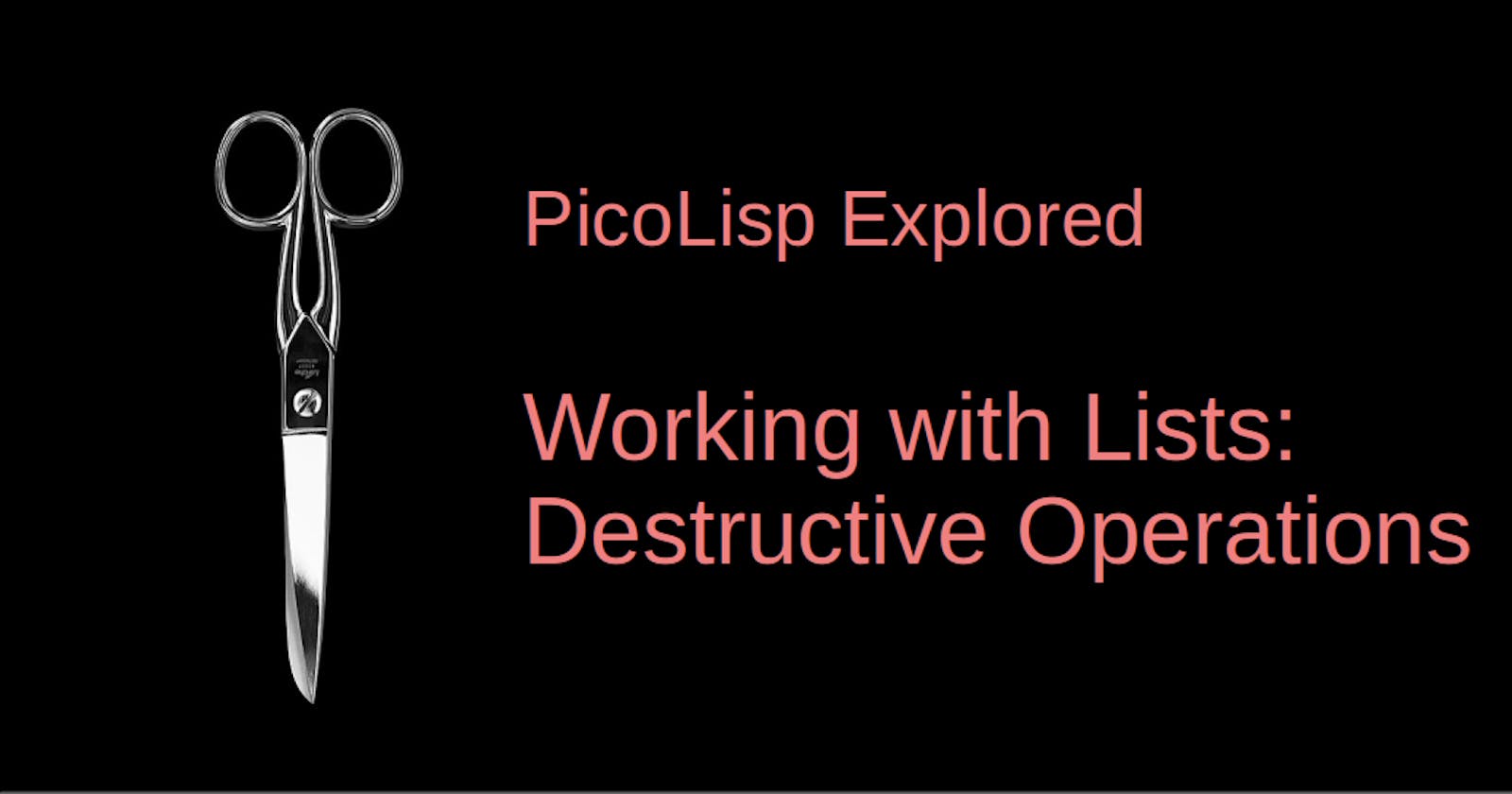 Working with Lists: Destructive Operations