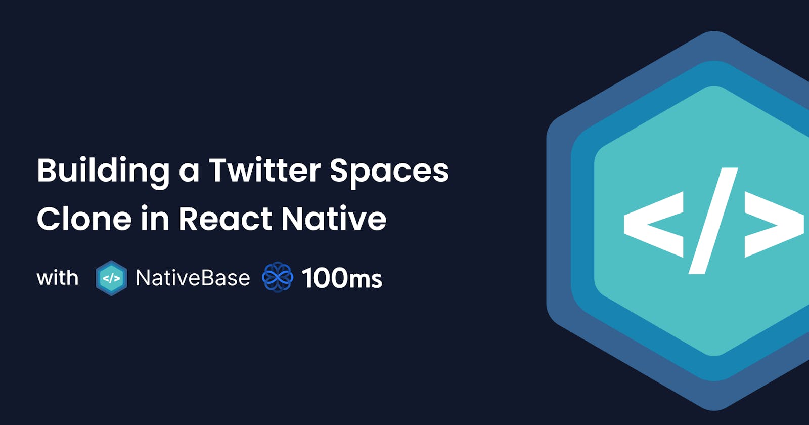 Building a Twitter Spaces Clone with NativeBase and 100ms