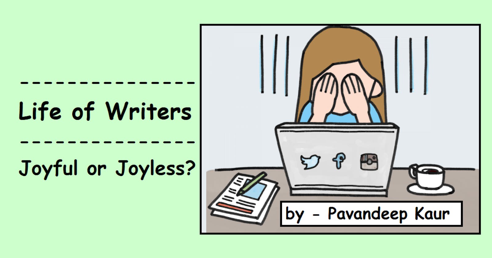 Life of writers - Joyful or Joyless?