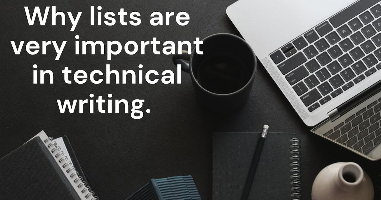 Why Lists Are Very Important In Technical Writing