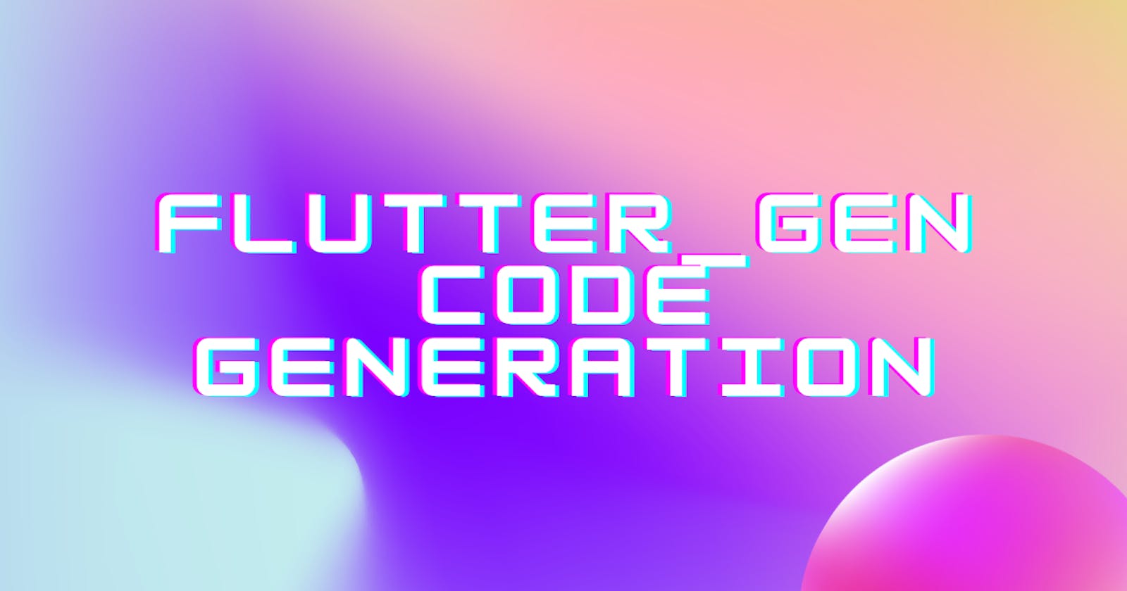 FlutterGen Code Generation