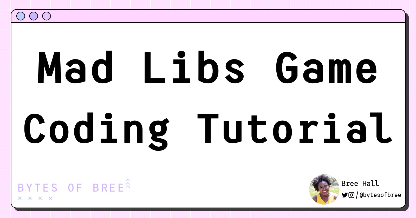 Mad Libs: A Simple & Easy HTML, CSS, & JavaScript Game Tutorial