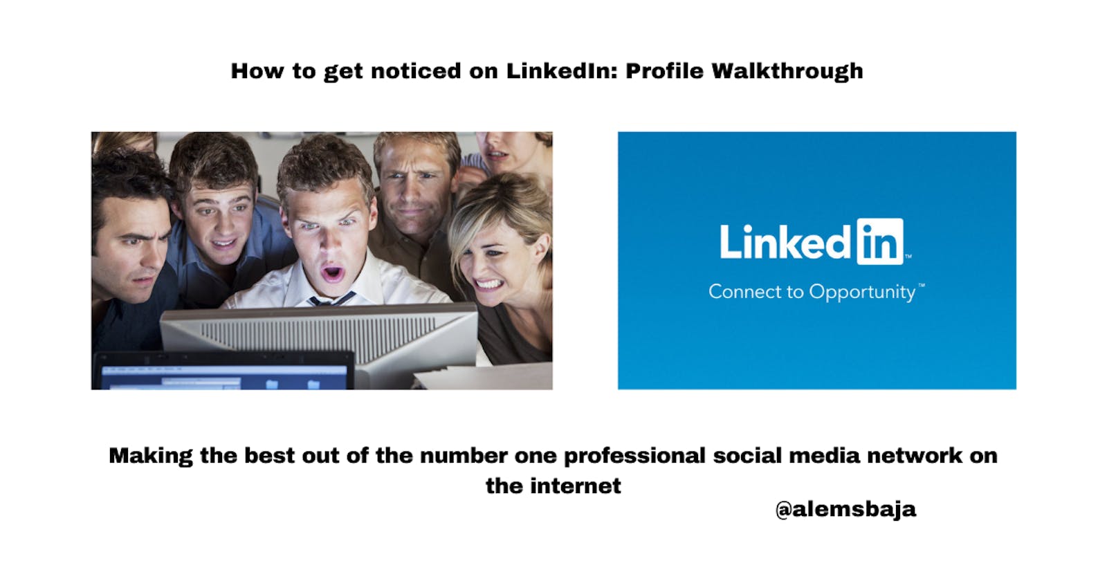 How to get noticed on LinkedIn: Profile Walkthrough