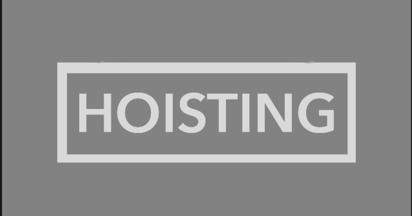 Hoisting in JavaScript A-Z