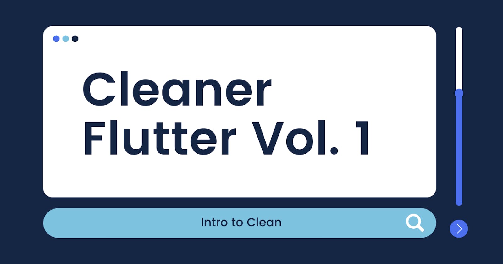 Cleaner Flutter Vol. 1: Intro to Clean