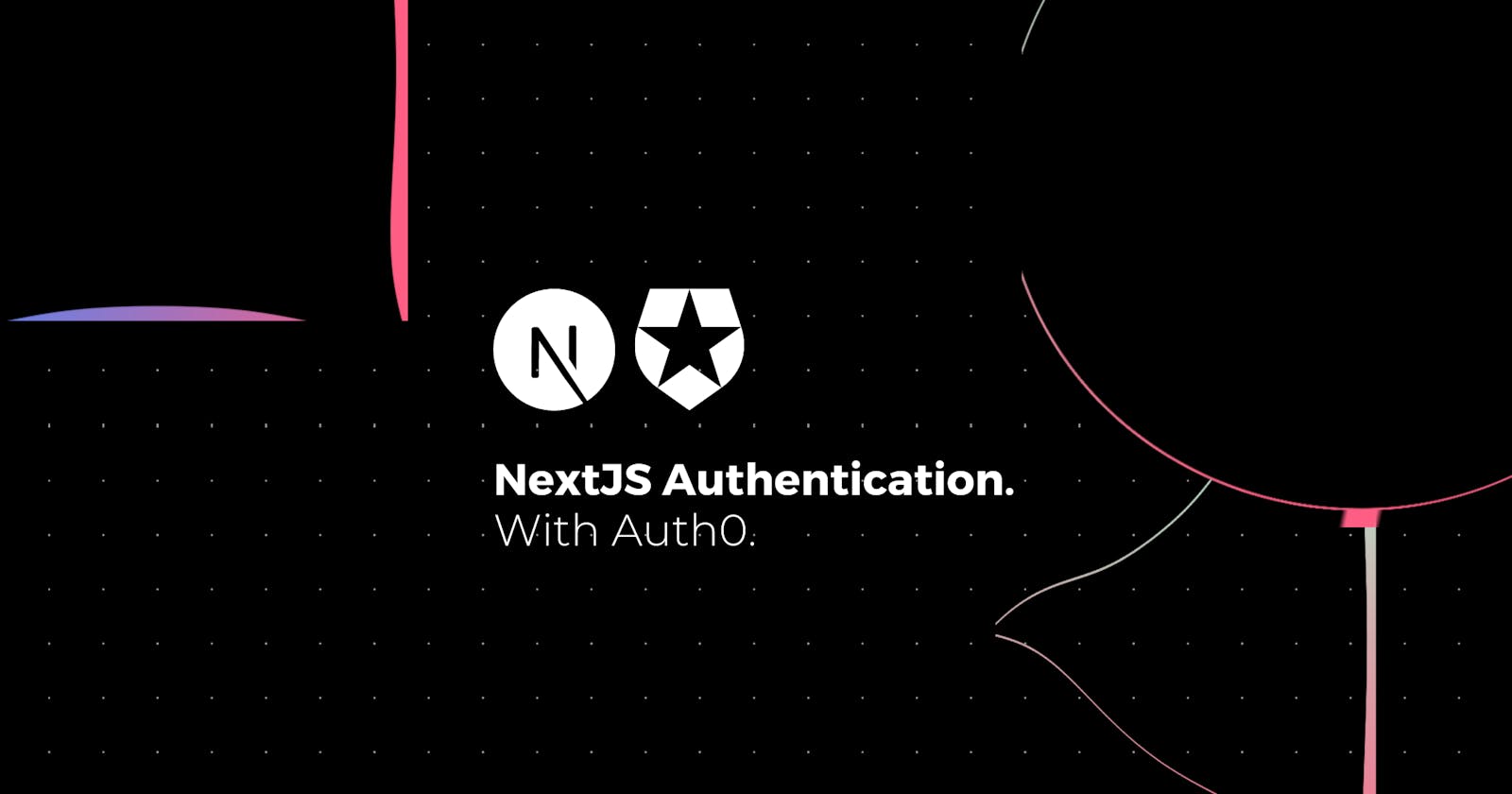 A Comprehensive Guide to NextJS Authentication with Auth0