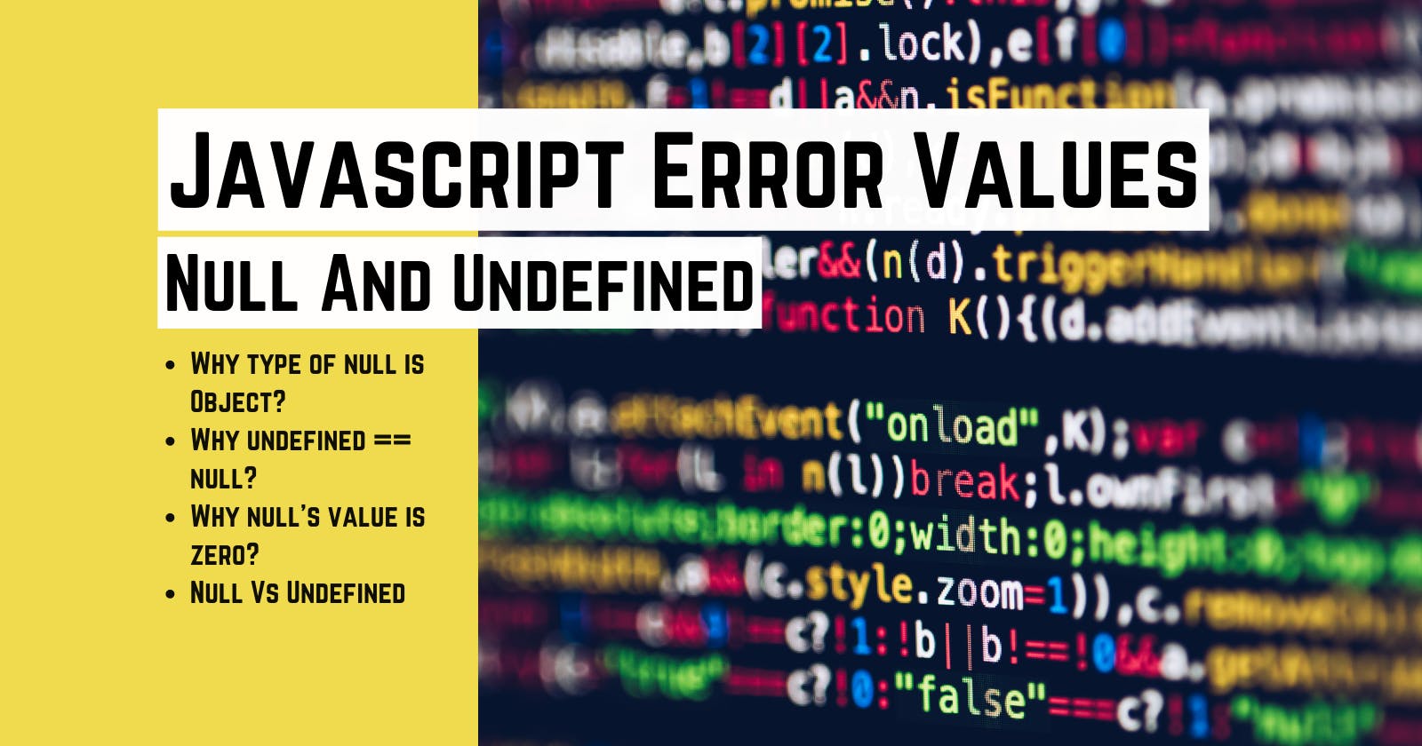 Javascript Error Values - Null and Undefined