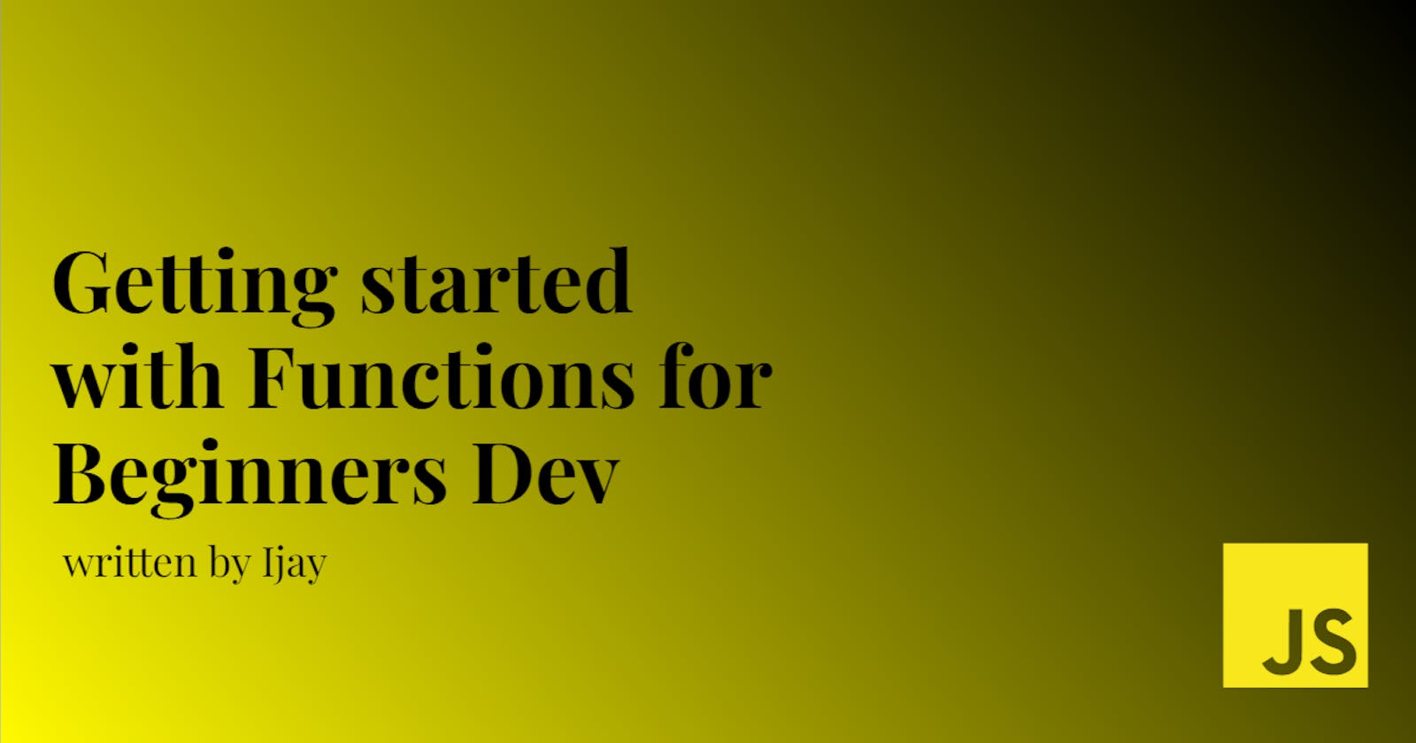 Getting Started with Javascript Functions for Beginners Dev