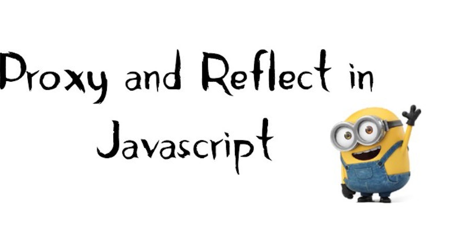 Proxy and Reflect in Javascript | Part 2