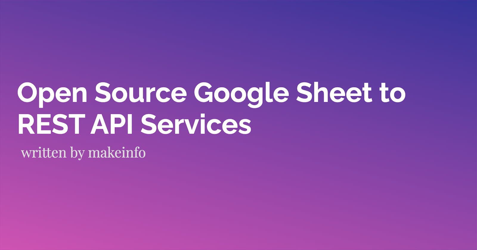 SpreadAPI vs Steinhq: Open Source Google Sheet to REST API