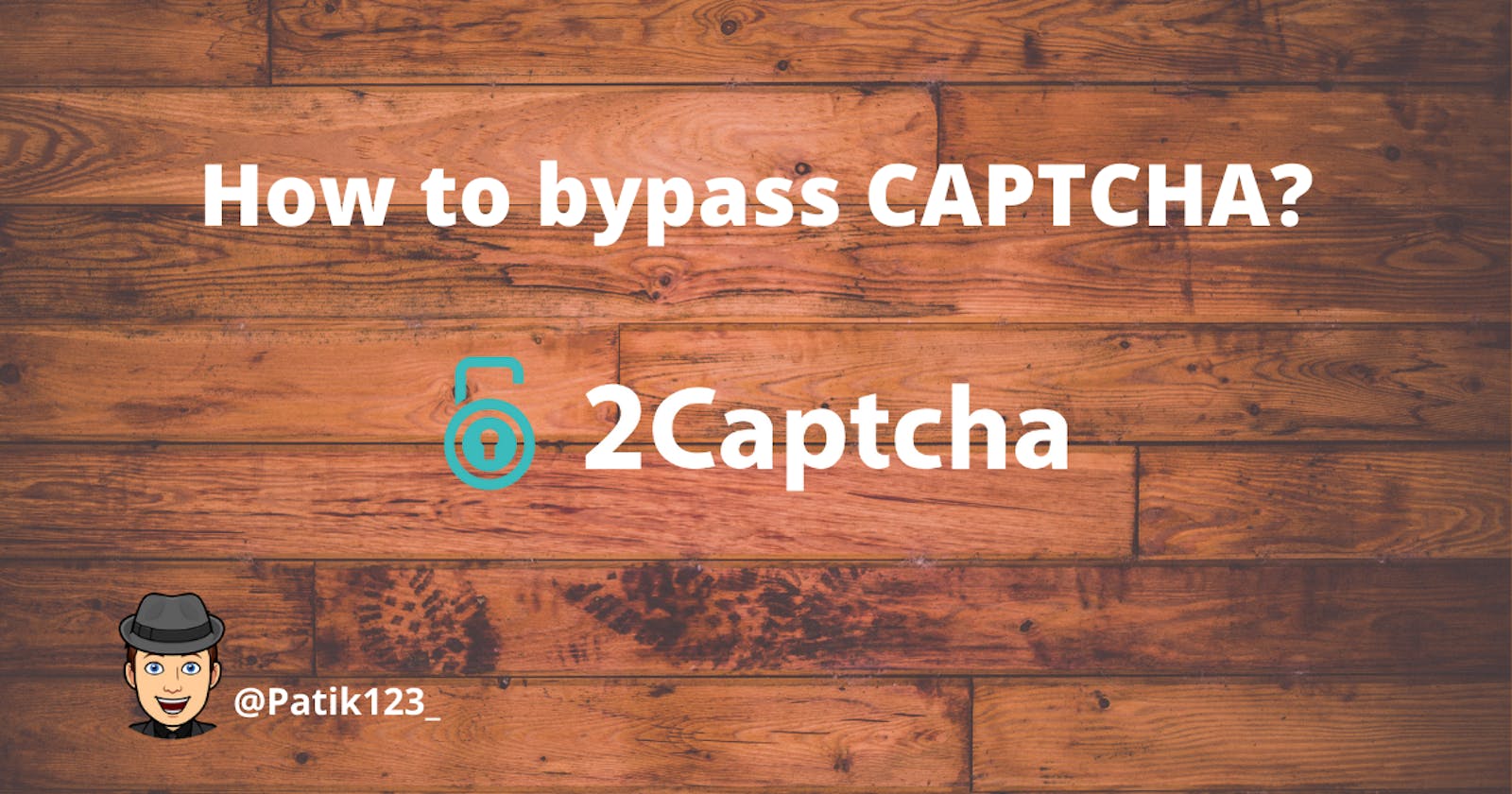How to bypass CAPTCHA?