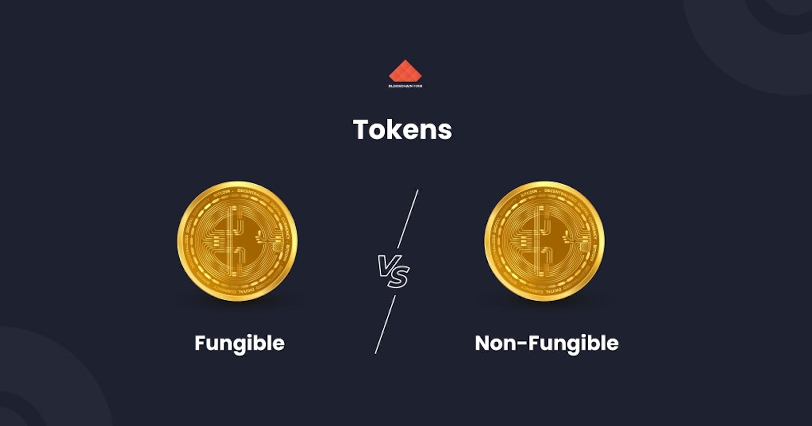 Fungible vs Non-Fungible Tokens: Major Differences