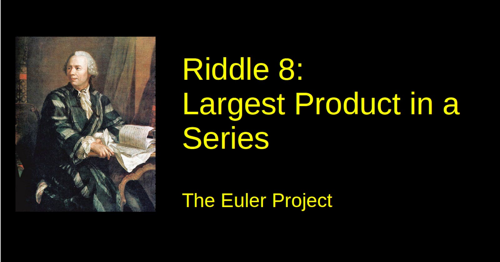 Riddle 8: Largest Product in A Series