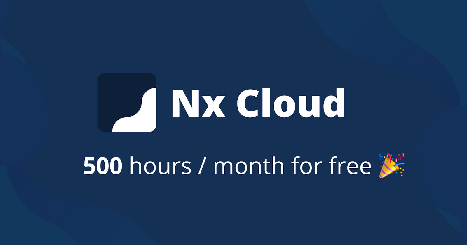 More time saved, for free - with Nx Cloud 🎉