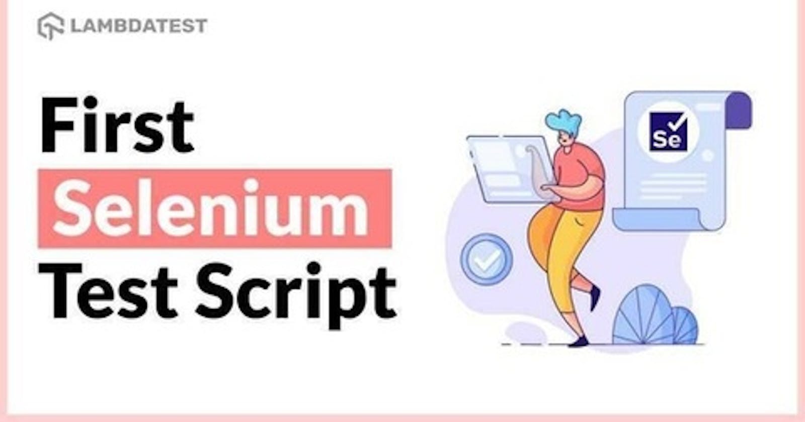 How to Write Test Scripts in Selenium