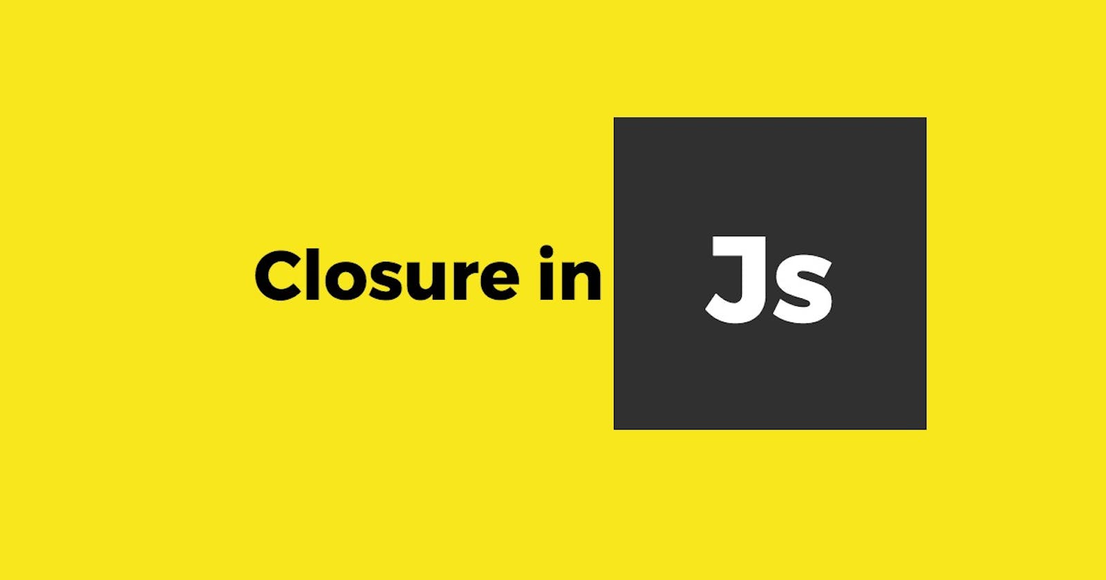Closure in JavaScript