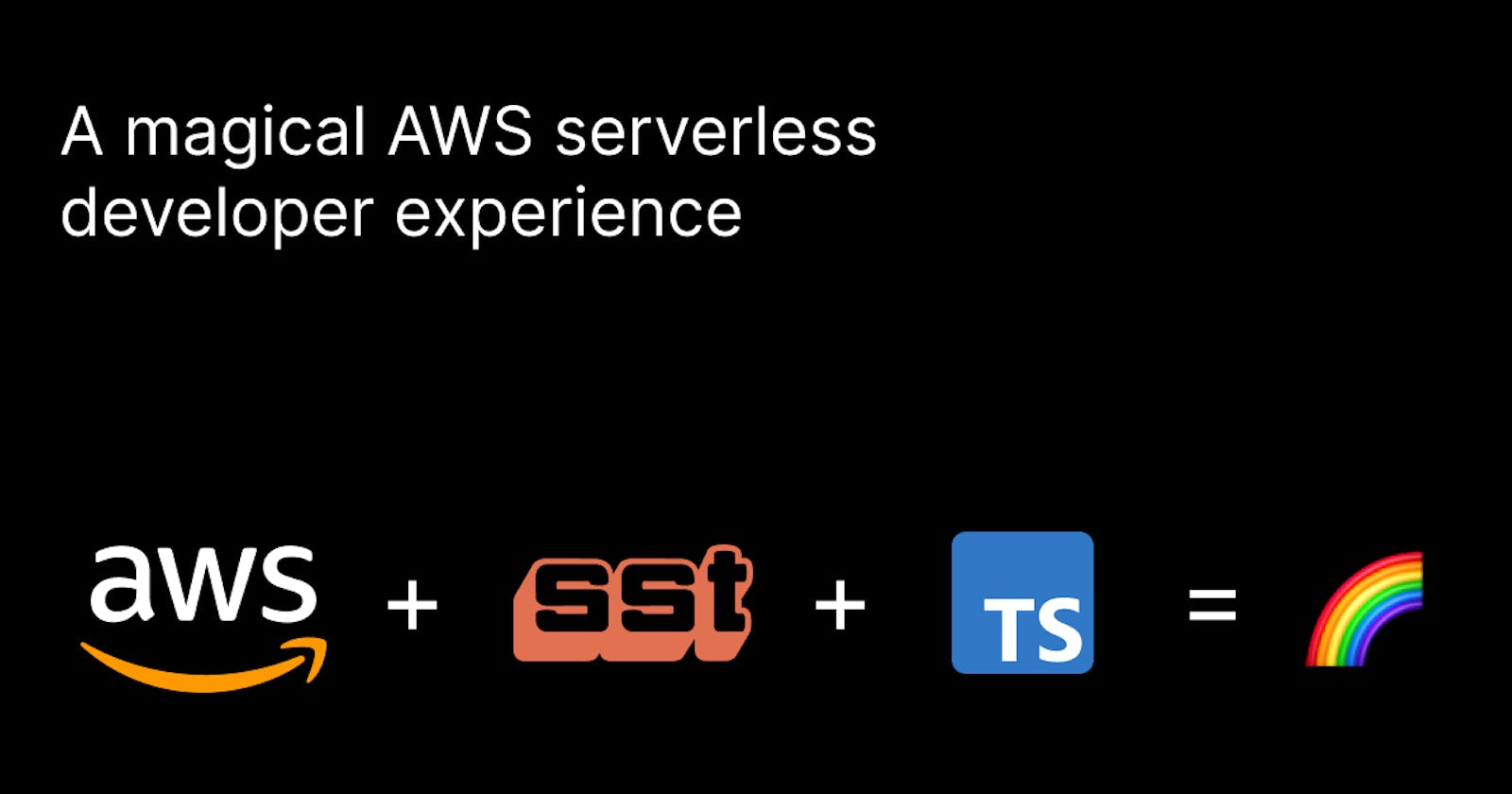 A 🌈 magical 🌈 AWS serverless developer experience