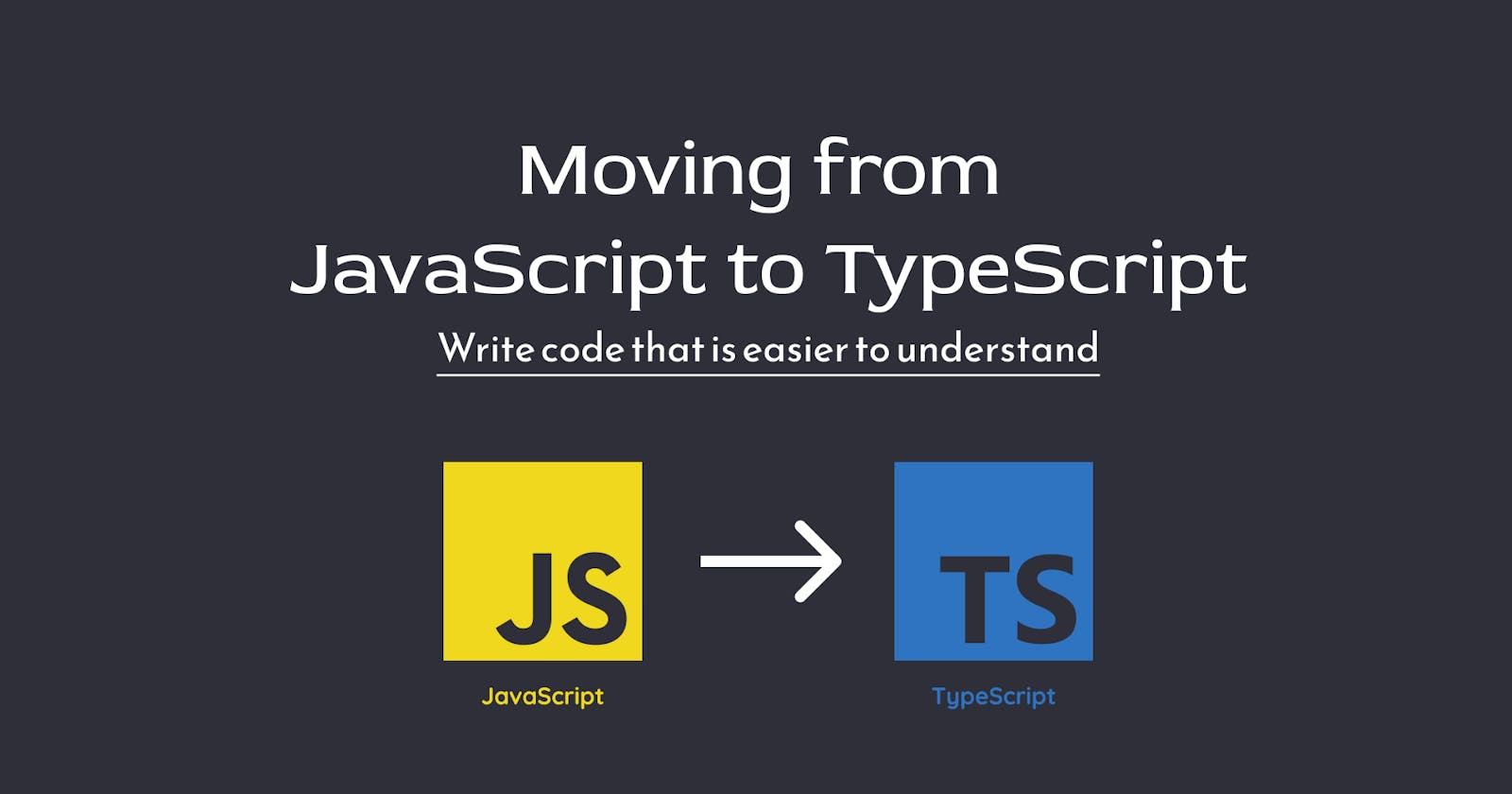Moving from JavaScript to TypeScript