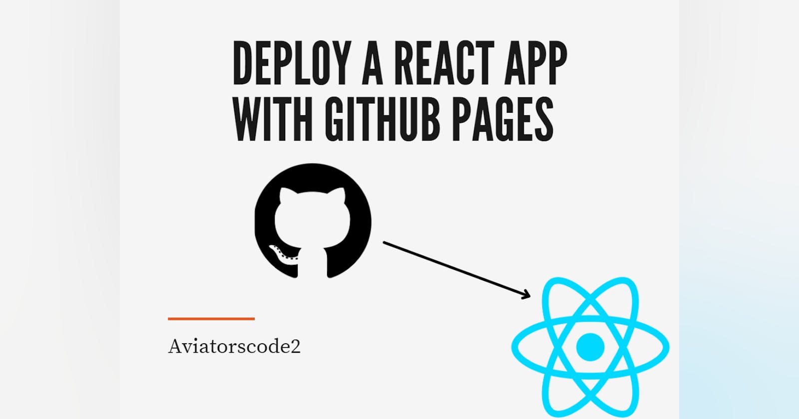 Deploying a React App using Github Pages