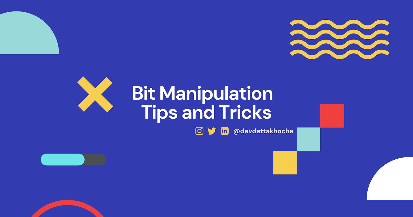 Bit Manipulation  Basics ,Tip and Tricks