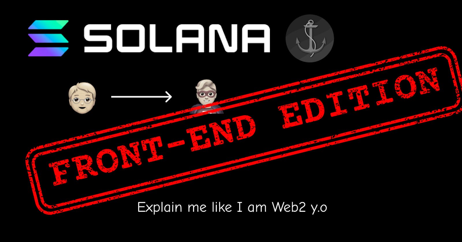 BUIDL on Solana - Explain me Like I am web2 - Frontend Edition