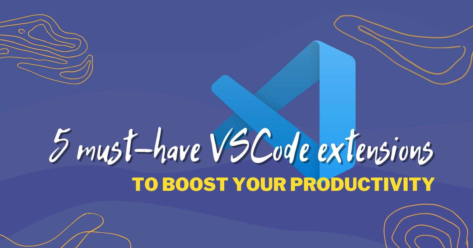 5 Must-Have VS Code Extensions to Boost Productivity (And Why)