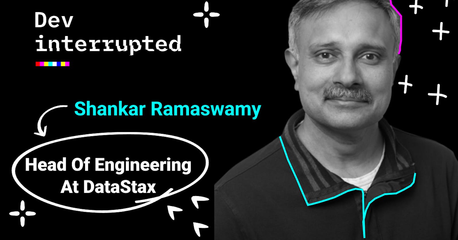 What CTOs Say vs. What Their Developers Hear w/ DataStax's Shankar Ramaswamy