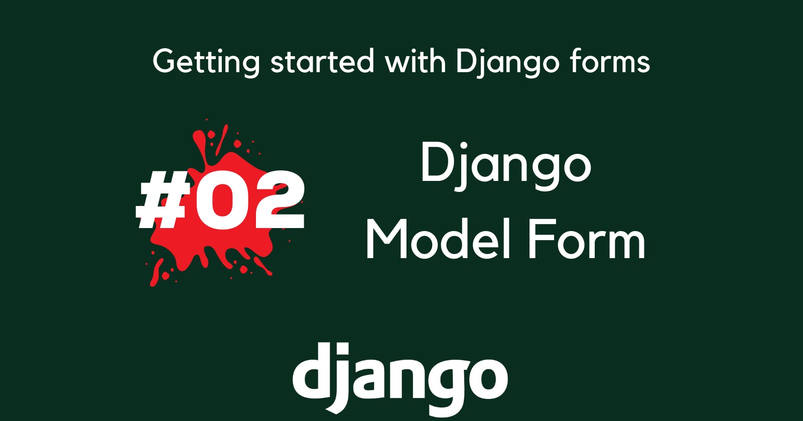 Learn how to use Model forms in Django