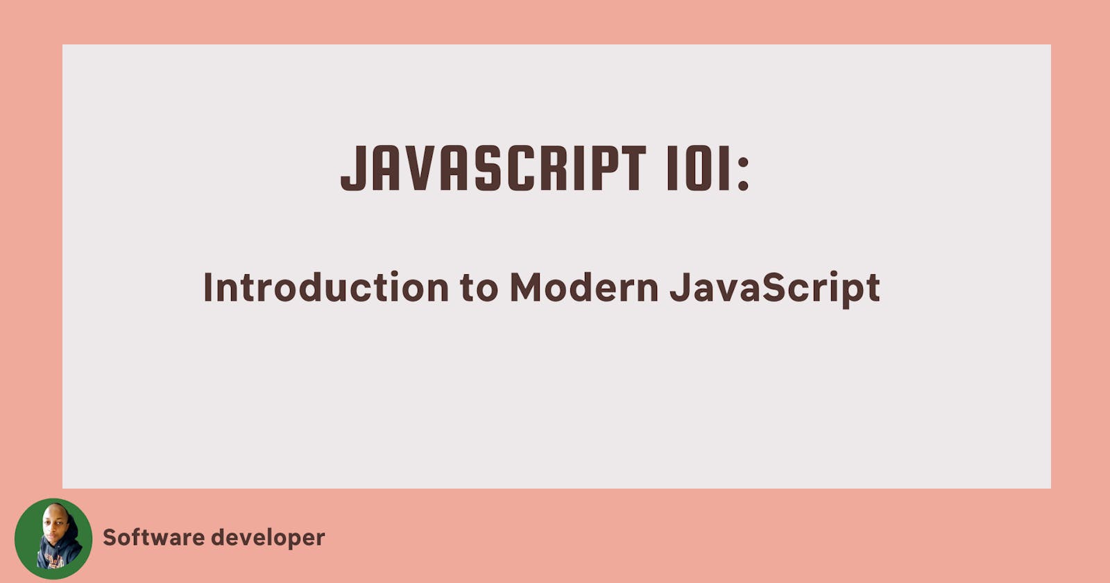 Javascript 101: Introduction to Modern Javascript