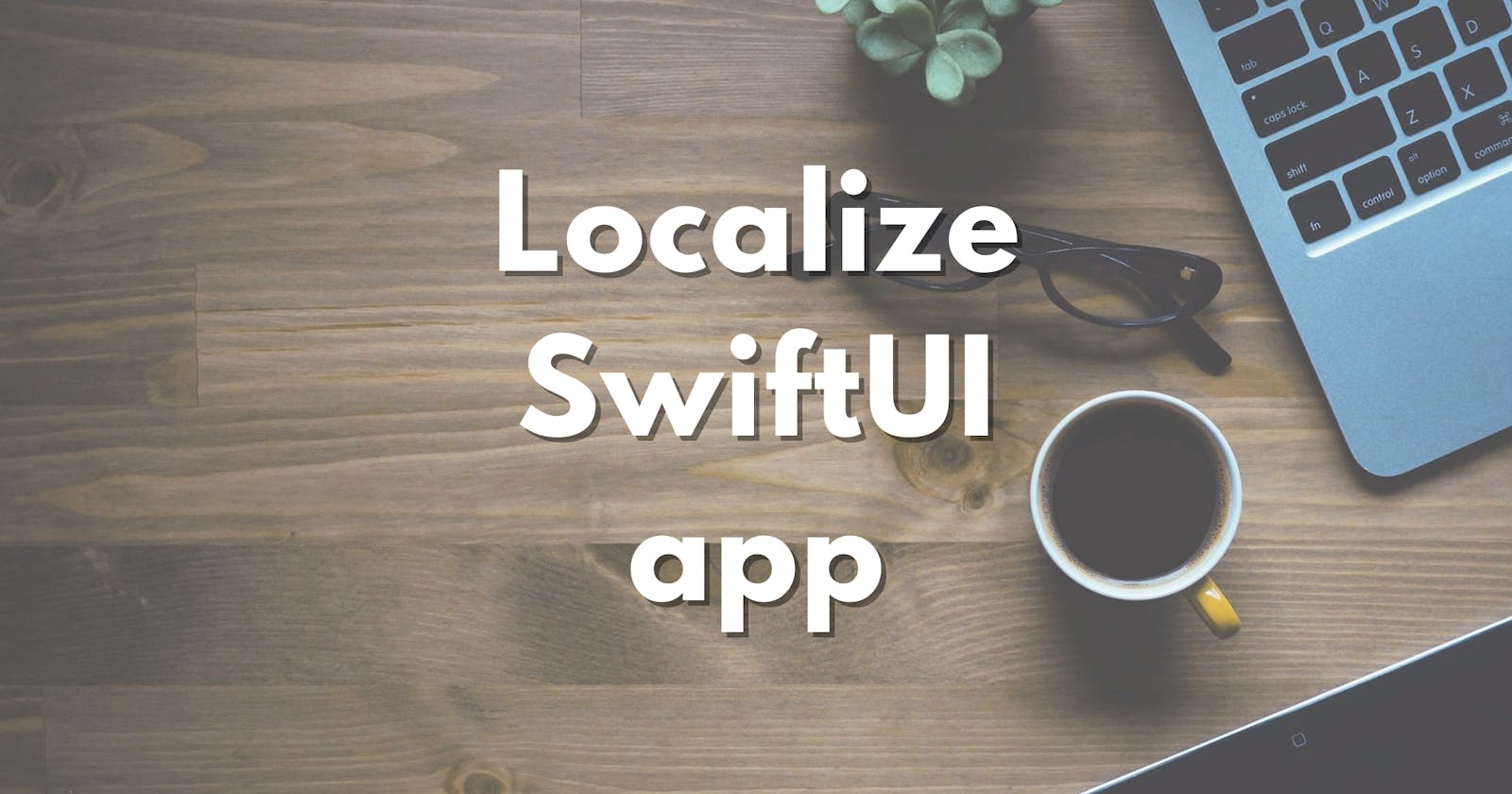 How to localize SwiftUI application