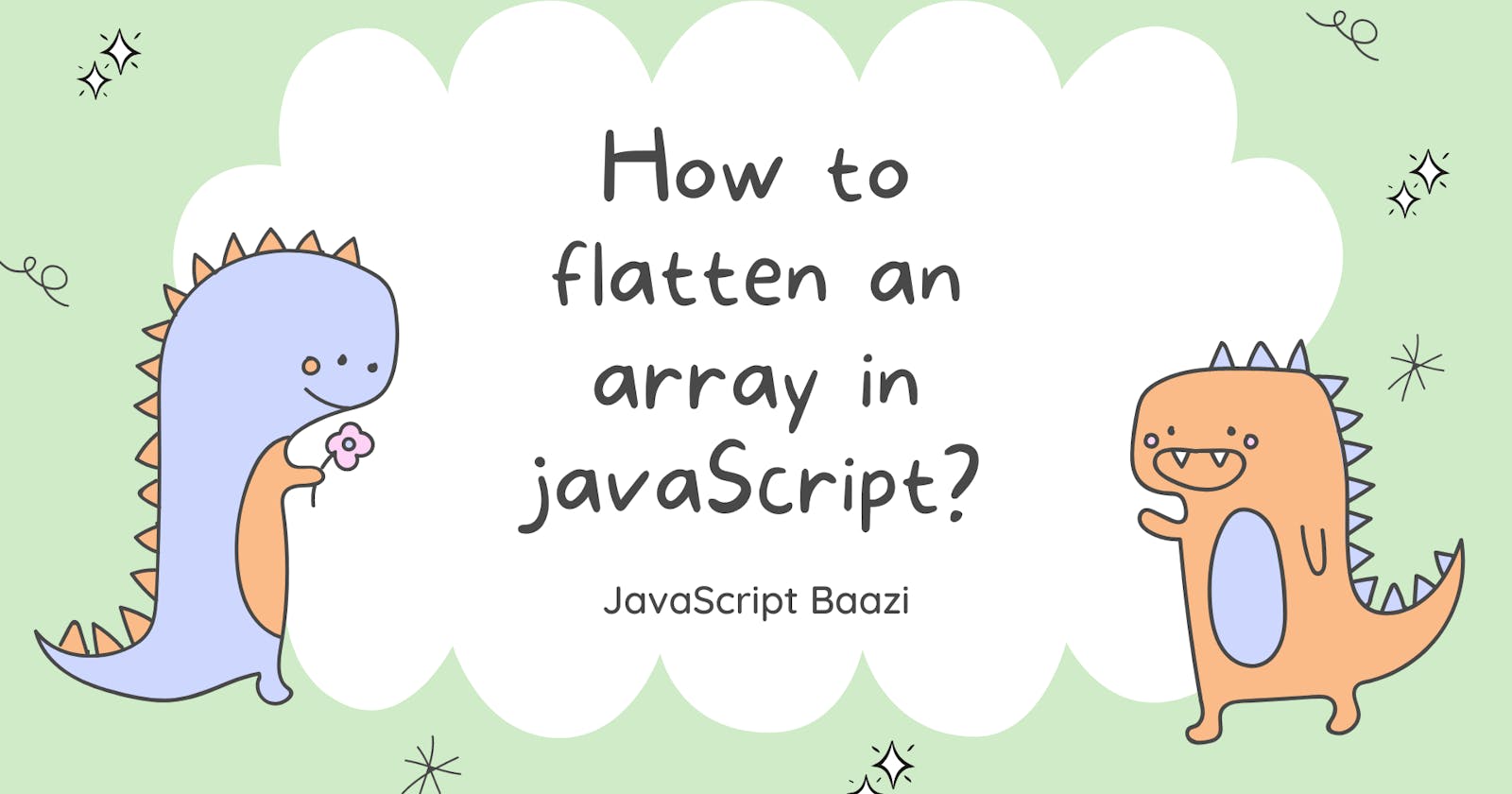JavaScript Baazi: How to flatten an array in javaScript?