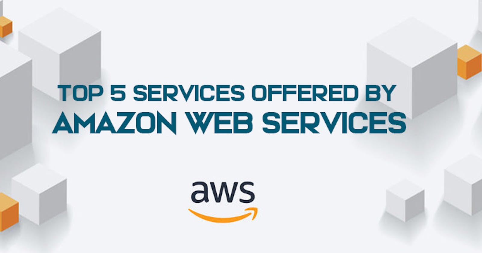 Top 5 Services Provided By Aws
