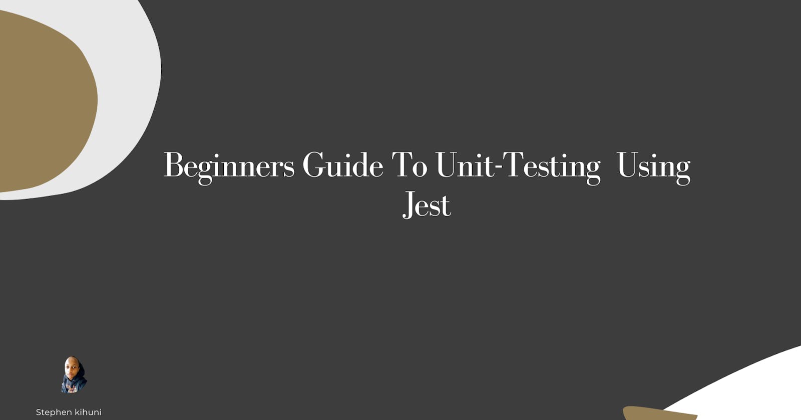 Beginners Guide to Unit-Testing using Jest