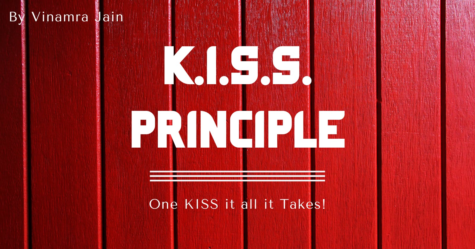 K. I. S. S.  Principle 😘