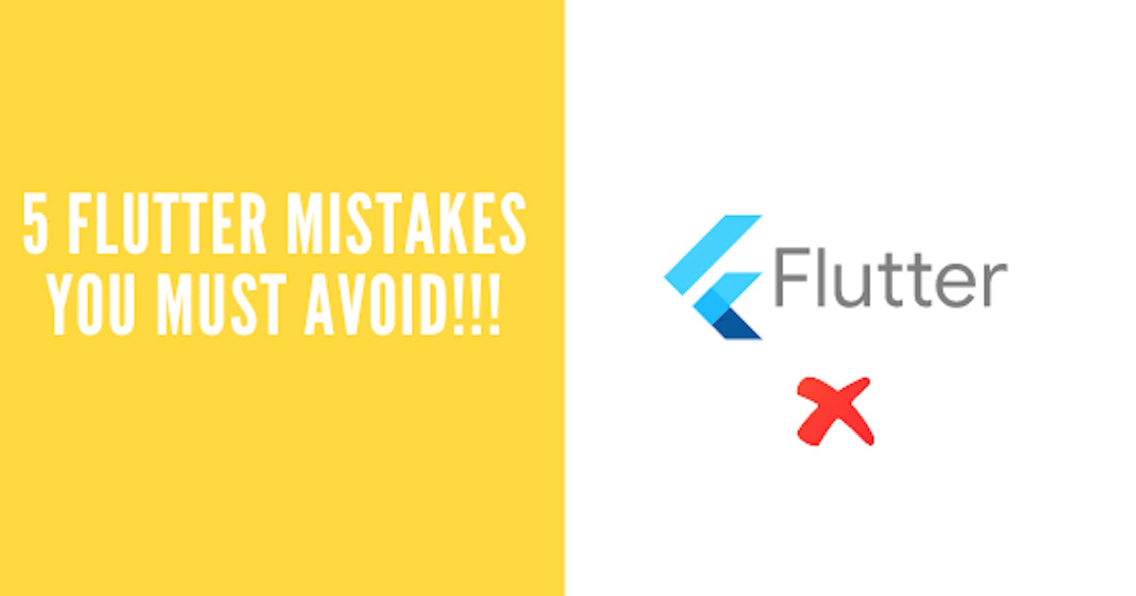 5 Mistakes you must avoid as a new Flutter developer